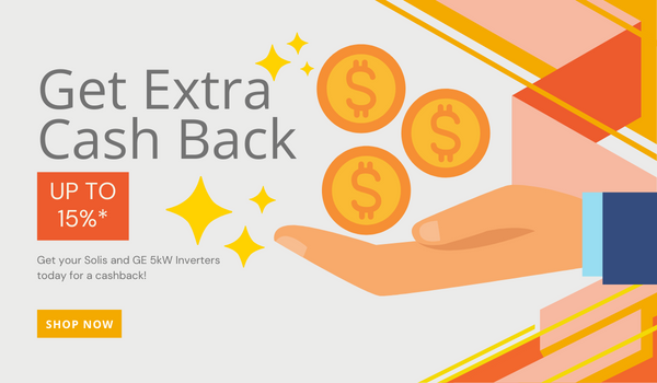 [Updated]CASHBACK: GE and Solis Inverters
